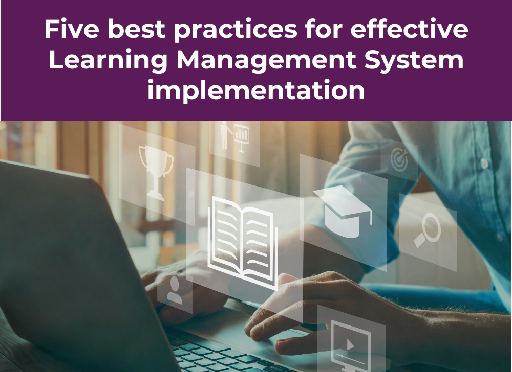 Five best practices for effective Learning Management System ...