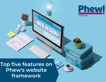 Top five features on Phew's website framework