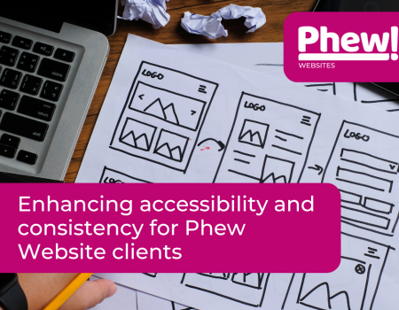 Enhancing accessibility and consistency for Phew Website clients