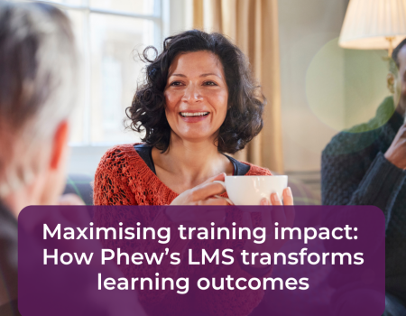 Maximising training impact How Phew’s LMS transforms learning outcomes