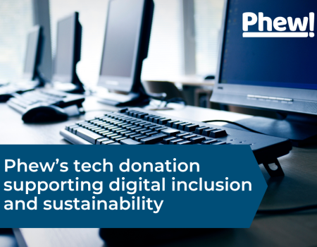 Phew’s tech donation supporting digital inclusion and sustainability