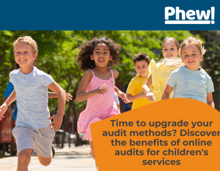 Time to upgrade your audit methods Discover the benefits of online audits for children's services